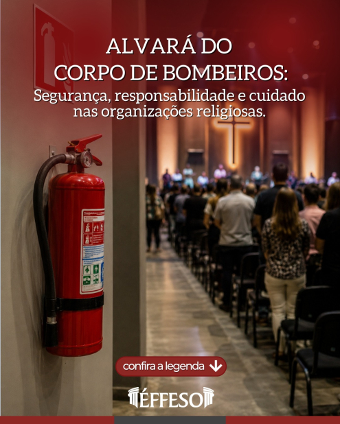 Alvará do Corpo de Bombeiros: segurança, responsabilidade e cuidado nas organizações religiosas